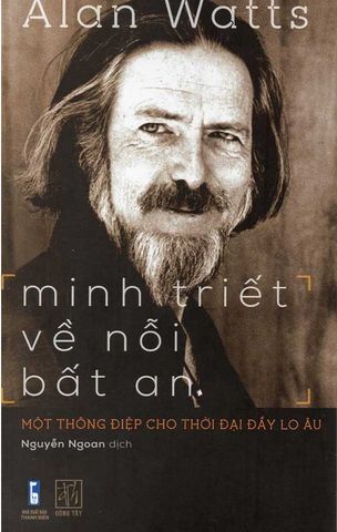 Minh Triết Về Nỗi Bất An - Một Thông Điệp Cho Thời Đại Đầy Lo Âu (Tái bản năm 2023)