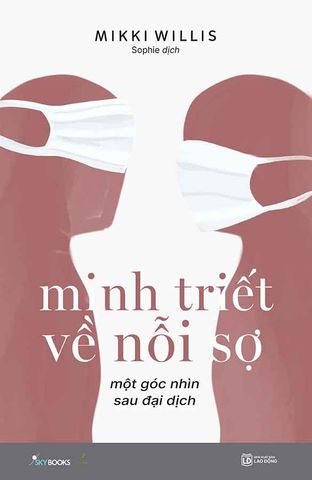 Minh Triết Về Nỗi Sợ - Một Góc Nhìn Sau Đại Dịch