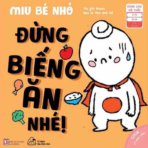 Ehon Kỹ Năng Sống - Miu Bé Nhỏ - Đừng Biếng Ăn Nhé!
