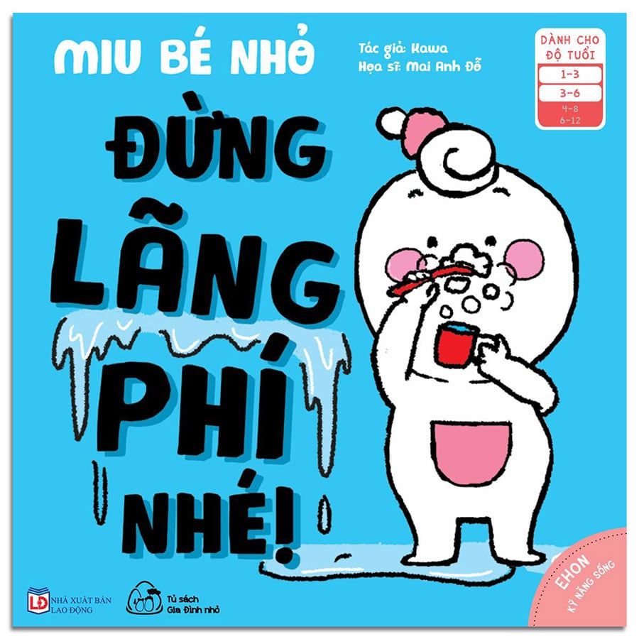 Ehon Kỹ Năng Sống - Miu Bé Nhỏ Đừng Lãng Phí Nhé!