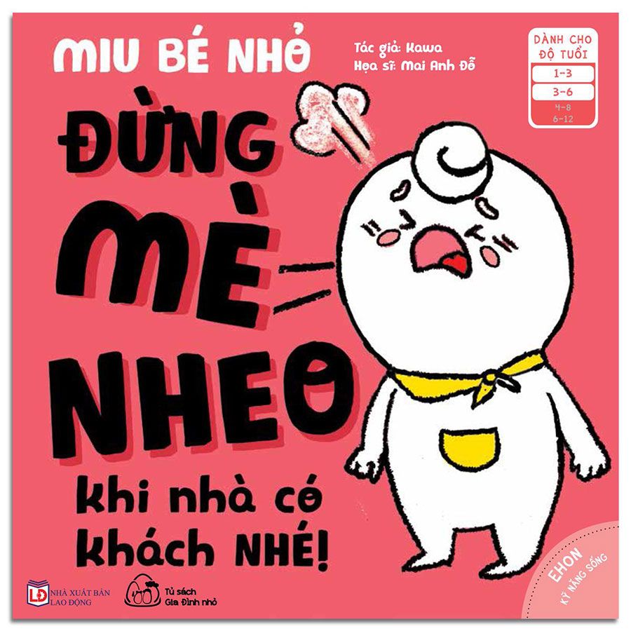 Ehon Kỹ Năng Sống - Miu Bé Nhỏ Đừng Mè Nheo Khi Nhà Có Khách Nhé!