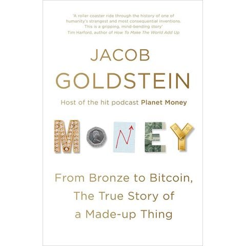 Money: From Bronze to Bitcoin, the True Story of a Made-up Thing