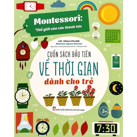 Montessori Thế Giới Của Các Thành Tựu - Cuốn Sách Đầu Tiên Về Thời Gian Dành Cho Trẻ