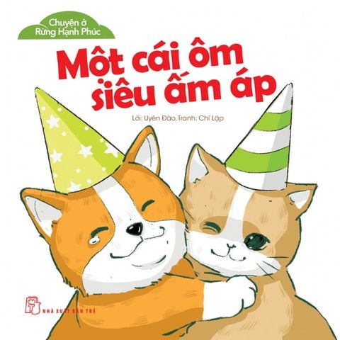 Chuyện Ở Rừng Hạnh Phúc - Một Cái Ôm Siêu Ấm Áp