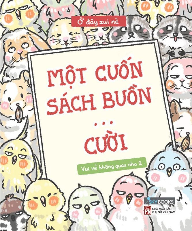 Vui Vẻ Không Quạu Nha 2 - Một Cuốn Sách Buồn... Cười
