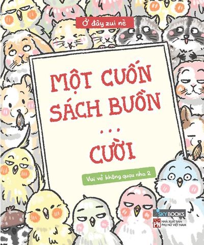 Vui Vẻ Không Quạu Nha 2 - Một Cuốn Sách Buồn... Cười