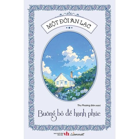 Một Đời An Lạc - Buông Bỏ Để Hạnh Phúc