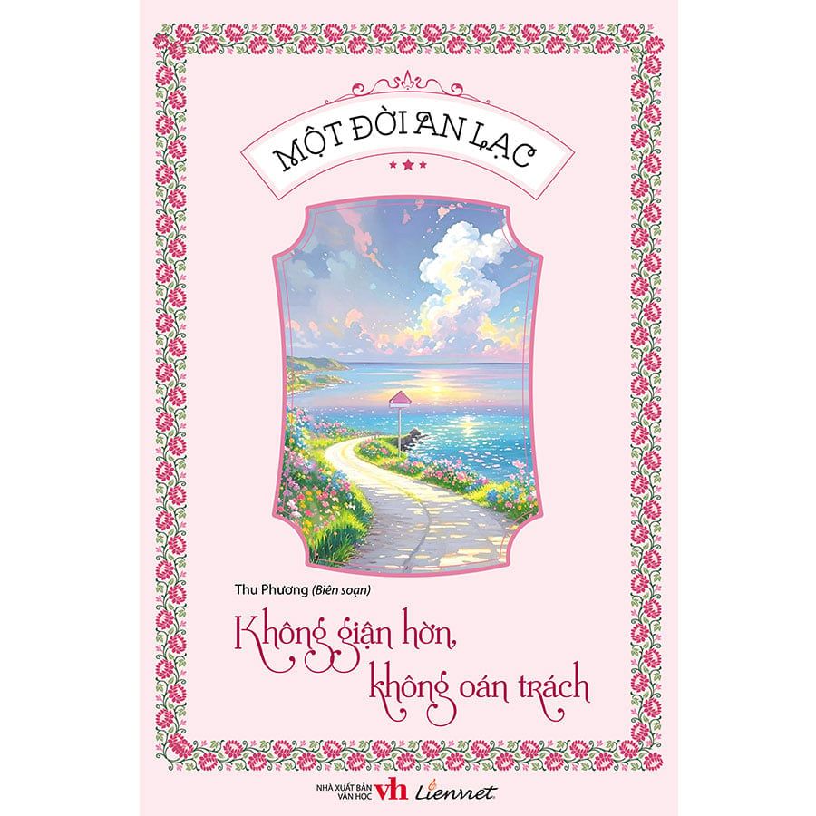 Một Đời An Lạc - Không Giận Hờn, Không Oán Trách