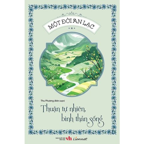 Một Đời An Lạc - Thuận Tự Nhiên, Bình Thản Sống