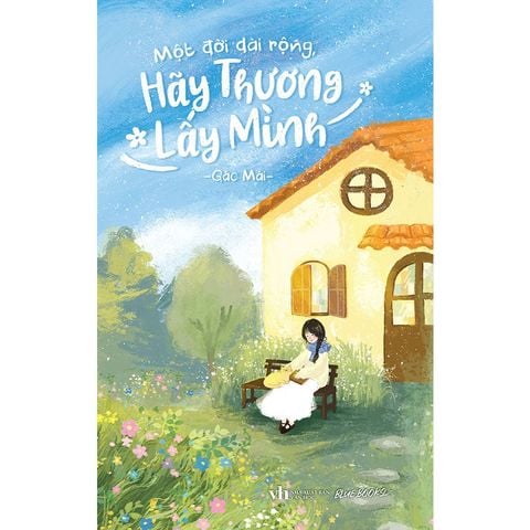 Một Đời Dài Rộng, Hãy Thương Lấy Mình