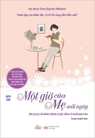 Một Giờ Của Mẹ Mỗi Ngày - Tìm Lại Sự Cân Bằng Trong Cuộc Sống Và Nuôi Dạy Con