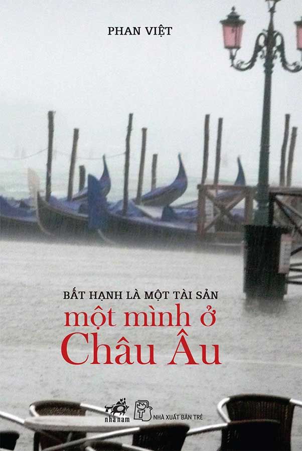 Bất Hạnh Là Một Tài Sản - Một Mình Ở Châu Âu (Tái bản năm 2023)