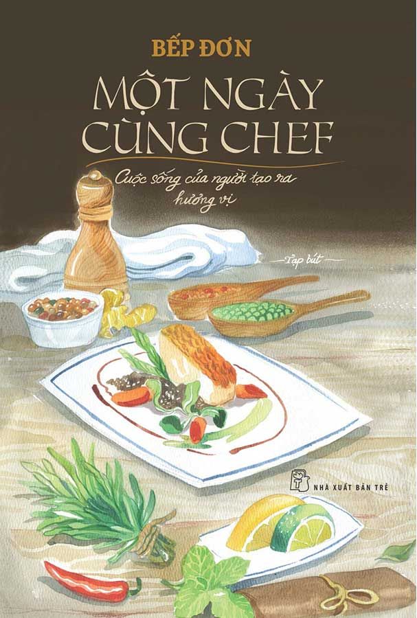 Một Ngày Cùng Chef - Cuộc Sống Của Người Tạo Ra Hương Vị