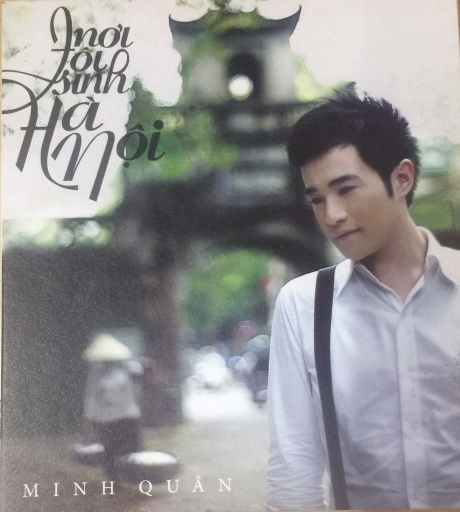 Minh Quân - Nơi Tôi Sinh Hà Nội (CD)