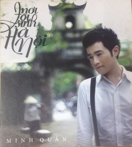 Minh Quân - Nơi Tôi Sinh Hà Nội (CD)