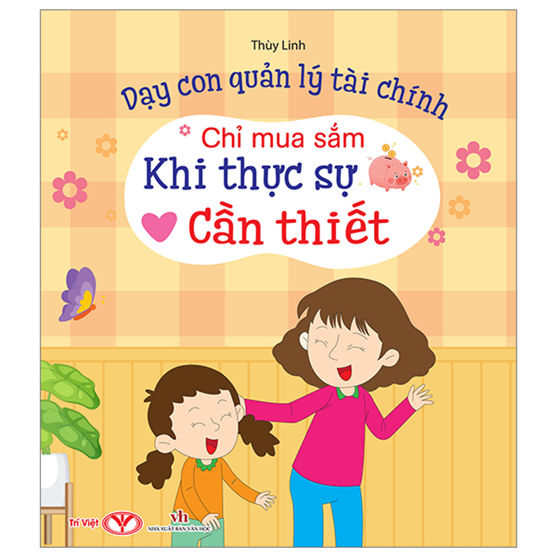 Dạy Con Quản Lý Tài Chính - Chỉ Mua Sắm Khi Thực Sự Cần Thiết