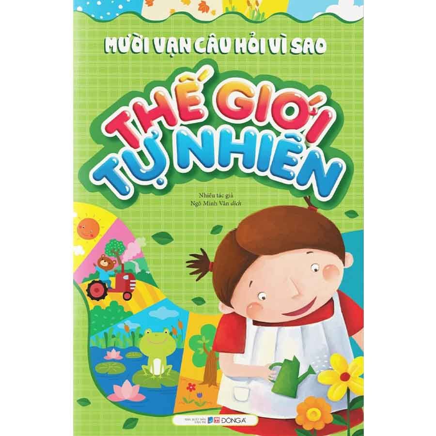 Mười Vạn Câu Hỏi Vì Sao - Thế Giới Tự Nhiên (Sách Đông A)