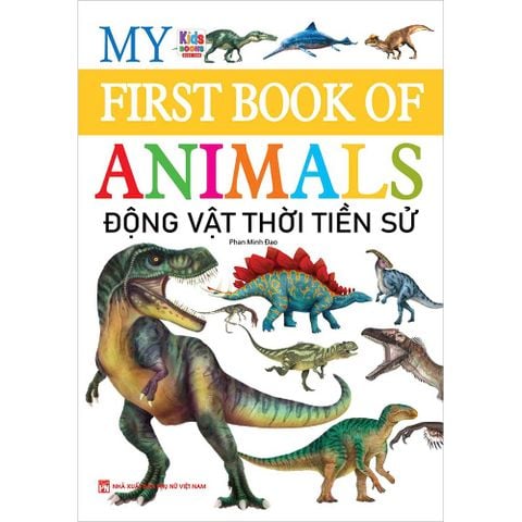 My First Book Of Animals - Động Vật Thời Tiền Sử