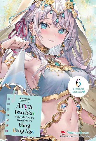 Arya Bàn Bên Thỉnh Thoảng Lại Trêu Ghẹo Tôi Bằng Tiếng Nga - Tập 6 (Bản giới hạn)