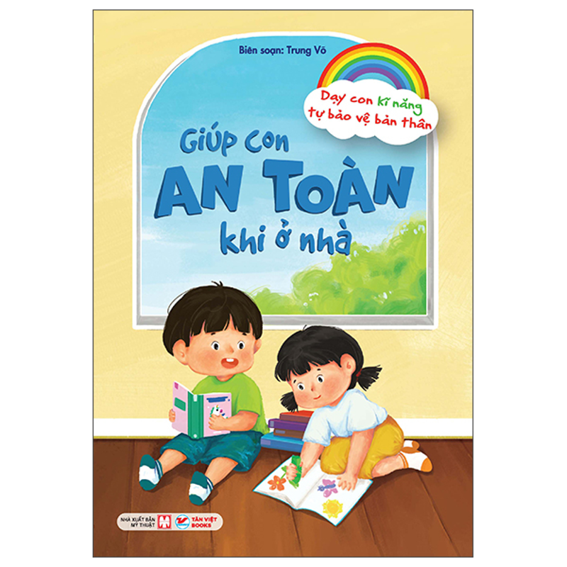 Dạy Con Kỹ Năng Tự Bảo Vệ Bản Thân - Giúp Con an Toàn Khi Ở Nhà