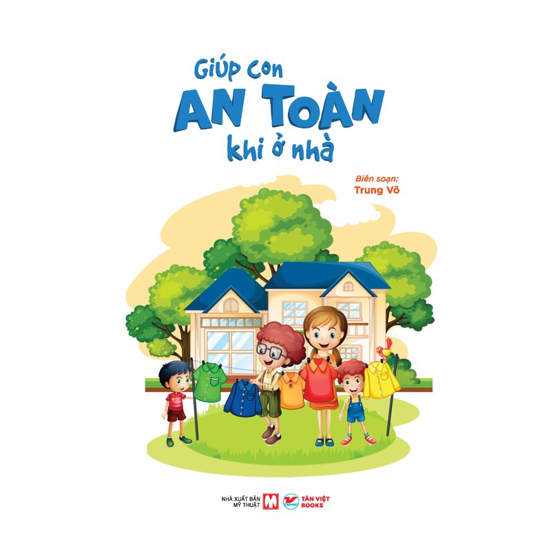 Dạy Con Kỹ Năng Tự Bảo Vệ Bản Thân - Giúp Con an Toàn Khi Ở Nhà