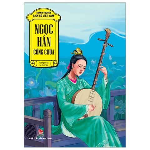 TRANH TRUYỆN LỊCH SỬ VIỆT NAM-NGỌC HÂN CÔNG CHÚA