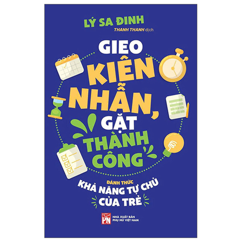 Gieo Kiên Nhẫn, Gặt Thành Công - Đánh Thức Khả Năng Tự Chủ Của Trẻ