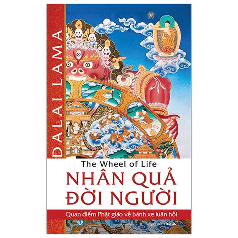 Nhân Quả Đời Người - Quan Điểm Phật Giáo Về Bánh Xe Luân Hồi
