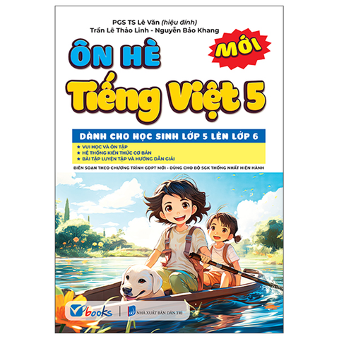 Ôn Tập Hè Tiếng Việt 5 (Dành Cho Học Sinh Lớp 5 Lên Lớp 6)
