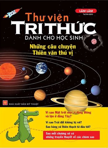 Thư Viện Tri Thức Dành Cho Học Sinh - Những Câu Chuyện Thiên Văn Thú Vị (Tái bản năm 2022)