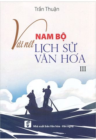 Nam Bộ: Vài Nét Lịch Sử Văn Hóa (Tập 3)