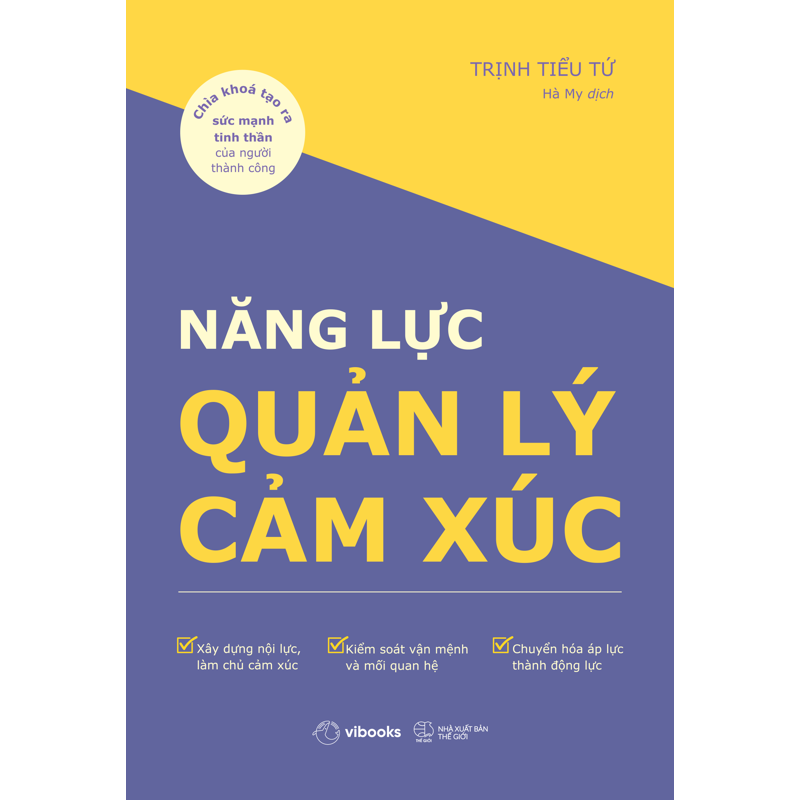 Năng Lực Quản Lý Cảm Xúc - Chìa Khóa Tạo Ra Sức Mạnh Tinh Thần Của Người Thành Công