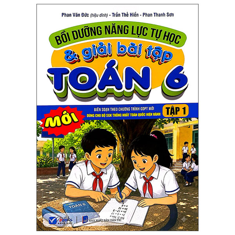 Bồi Dưỡng Năng Lực Tự Học & Giải Bài Tập Toán Lớp 6 Tập 1 (Dùng Chung Cho Bộ SGK Thống Nhất)