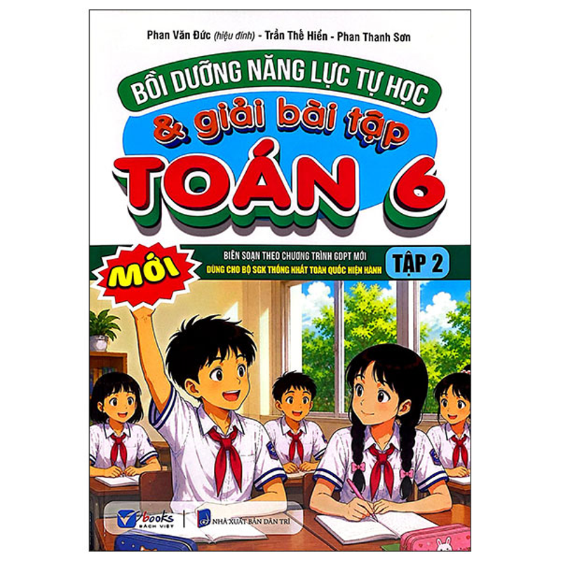 Bồi Dưỡng Năng Lực Tự Học & Giải Bài Tập Toán Lớp 6 Tập 2 (Dùng Chung Cho Bộ SGK Thống Nhất)
