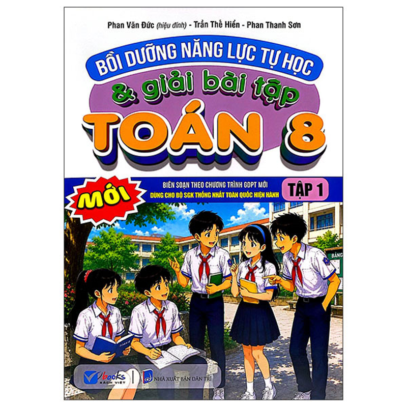 Bồi Dưỡng Năng Lực Tự Học & Giải Bài Tập Toán Lớp 8 Tập 1 (Dùng Chung Cho Bộ SGK Thống Nhất)