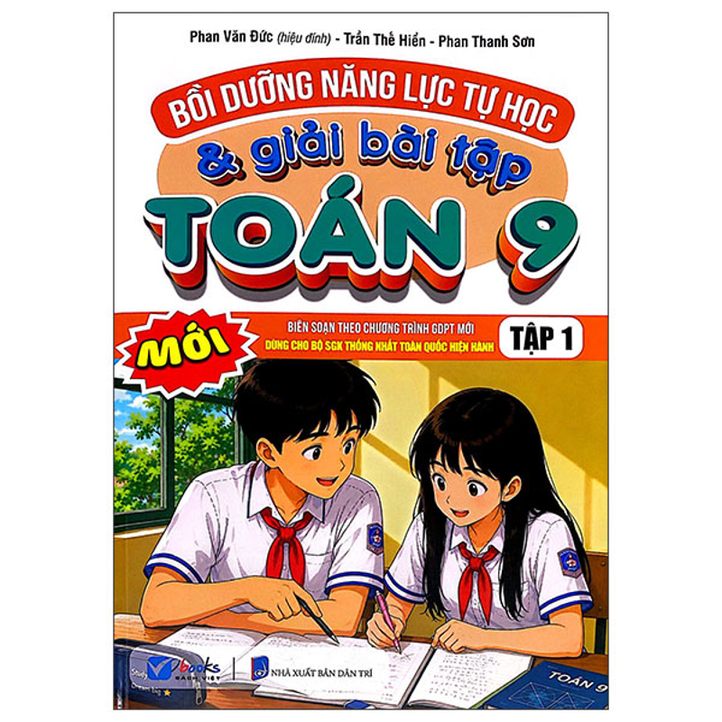 Bồi Dưỡng Năng Lực Tự Học & Giải Bài Tập Toán Lớp 9 Tập 1 (Dùng Chung Cho Bộ SGK Thống Nhất)