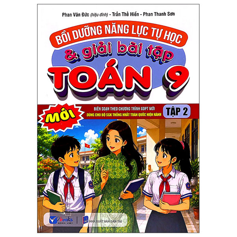 Bồi Dưỡng Năng Lực Tự Học & Giải Bài Tập Toán Lớp 9 Tập 2 (Dùng Chung Cho Bộ SGK Thống Nhất)