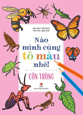 Nào Mình Cùng Tô Màu Nhé! - Côn Trùng