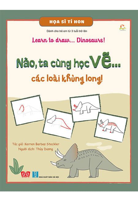 Họa Sĩ Tí Hon - Nào, Ta Cùng Học Vẽ… Các Loài Khủng Long!