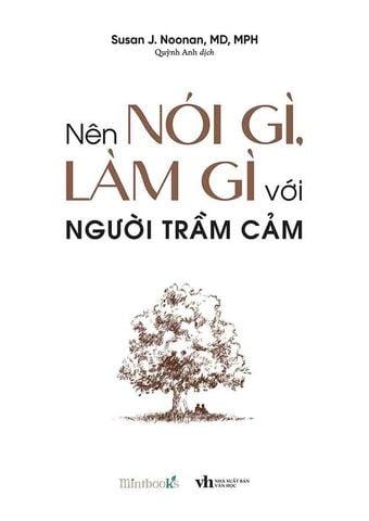 Nên Nói Gì, Làm Gì Với Người Trầm Cảm