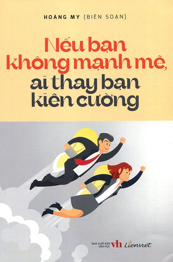 Nếu Bạn Không Mạnh Mẽ, Ai Thay Bạn Kiên Cường