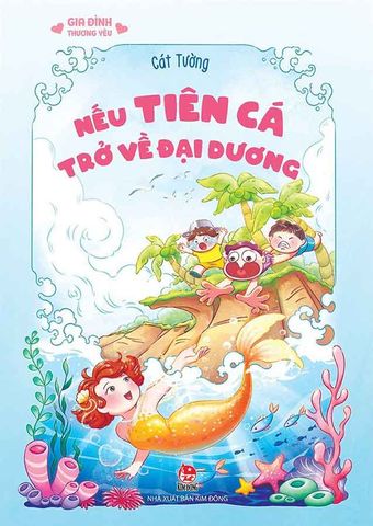 Gia Đình Thương Yêu - Nếu Tiên Cá Trở Về Đại Dương