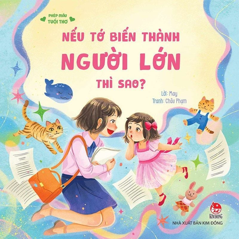 Phép Mầu Tuổi Thơ - Nếu Tớ Biến Thành Người Lớn Thì Sao?