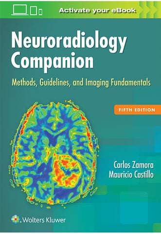 Neuroradiology Companion: Methods, Guidelines, and Imaging Fundamentals (5th edition)
