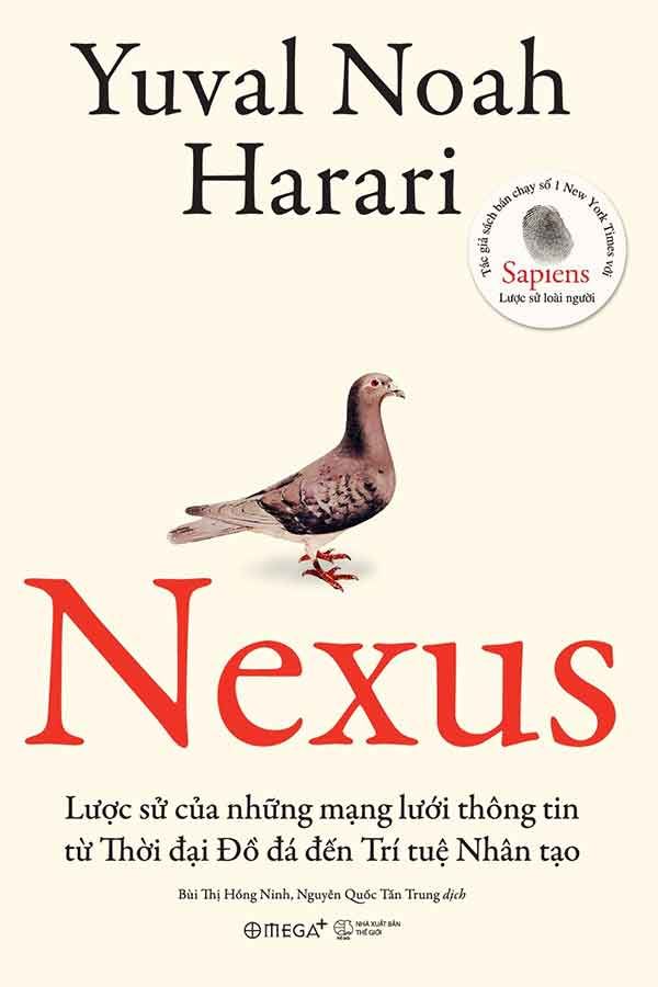 Nexus - Lược Sử Của Những Mạng Lưới Thông Tin Từ Thời Đại Đồ Đá Đến Trí Tuệ Nhân Tạo (Bìa cứng)