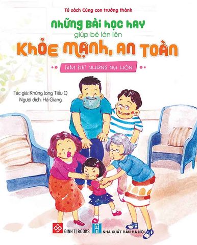 Những Bài Học Hay Giúp Bé Lớn Lên Khỏe Mạnh, An Toàn - Tạm Biệt Những Nụ Hôn