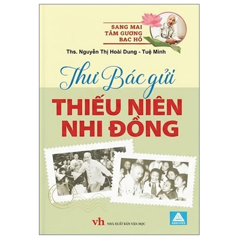 Sáng Mãi Tấm Gương Bác Hồ - Thư Bác Gửi Thiếu Niên Nhi Đồng