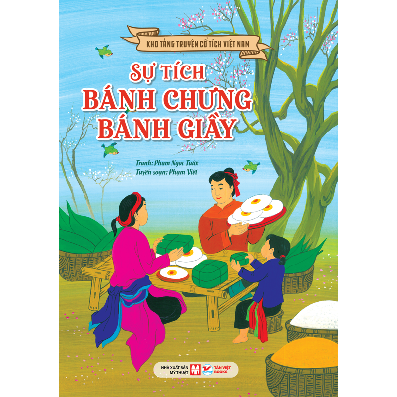Kho Tàng Truyện Cổ Tích Việt Nam - Sự Tích Bánh Chưng Bánh Giầy