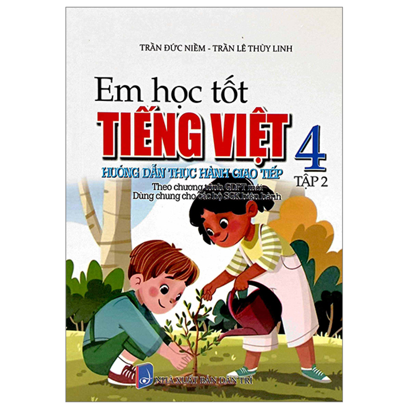 Em Học Tốt Tiếng Việt 4/2 - Hướng Dẫn Thực Hành Giao Tiếp (Dùng Chung Các Bộ Sách Giáo Khoa)