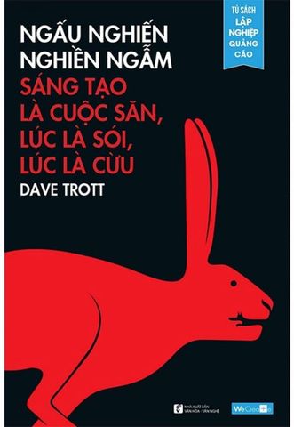 Ngấu Nghiến Nghiền Ngẫm: Sáng Tạo Là Cuộc Săn, Lúc Là Sói, Lúc Là Cừu